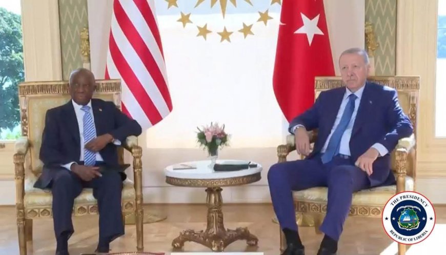 Boakai Proposes Direct Flights, Embassy and Investment Deal with Türkiye